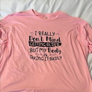 Pink Graphic Tee "I Really Don't Mind Getting Older"